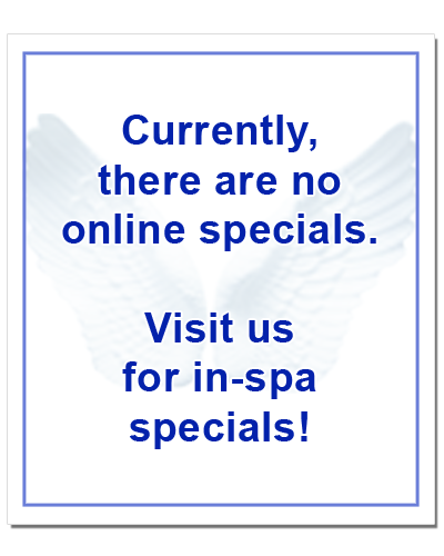 Sorry, there are currently no online specials. Please visit us for in-spa specials!